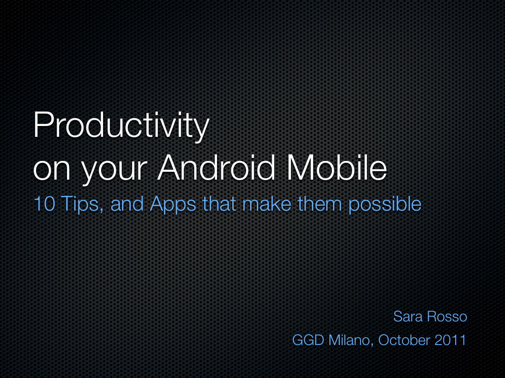 Productivity on your Android Mobile – 10 Tips & 40+ Apps