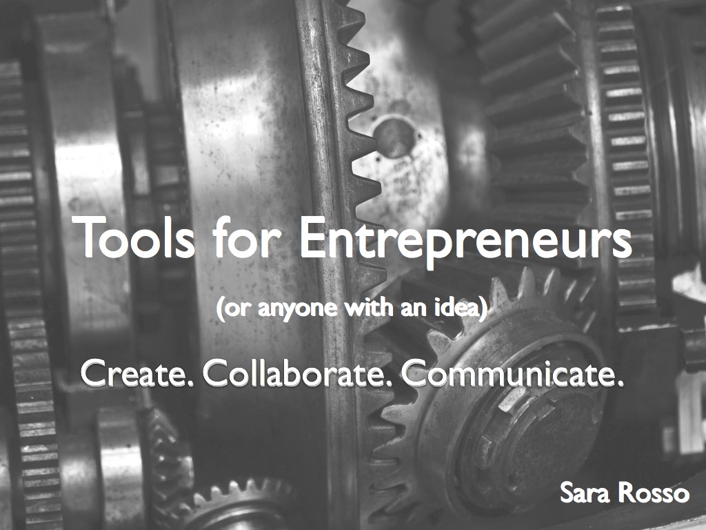Tools for Entrepreneurs: Create. Collaborate. Communicate.
