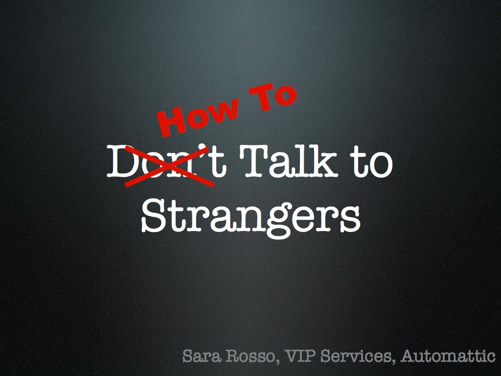 How to Talk to Strangers (aka Networking)